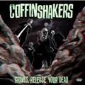 COFFINSHAKERS - Graves, Release Your Dead
