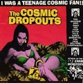 COSMIC DROPOUTS - Wipe Out