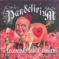 LEGENDARY SHACK SHAKERS - Pandelirium