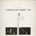 CARMAIG DE FOREST - 6 Live Cuts