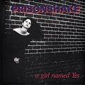 PRISONSHAKE - A Girl Named Yes
