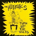 AUTISTICS - Turn Up The Volts