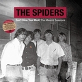 SPIDERS - Don't Blow Your Mind - The Mascot Sessions