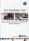 Let Yourself Go - Die Leben des Jazz Pianisten..