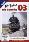 80 Jahre: Die Baureihe 03 - Die leichte Schn...