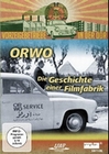 ORWO - Die Geschichte einer Filmfabrik