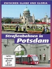 Strassenbahnen in Potsdam - Zwischen Glanz und...
