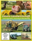 Unsere Landwirtschaft - Leistungsstark, Viel...