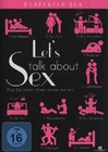 Perfekter Sex - Let`s Talk About Sex: Was Sie...