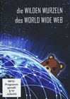 Die wilden Wurzeln des World Wide Web