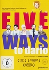 Five Ways To Dario (OmU)