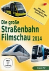 Die grosse Strassenbahn Filmschau 2014 - Mit den..