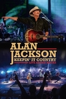 Alan Jackson - Keepin` It Country: Live At The..