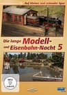 Die lange Modell- und Eisenbahn-Nacht 5 - Auf...
