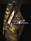 Naked Weapon - Uncut
