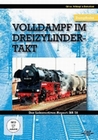Volldampf im Dreizylindertakt - Der Lokomotiven