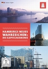 Hamburgs neues Wahrzeichen: Die Elbphilharmonie