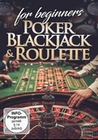 Poker, Blackjack & Roulette for Beginners
