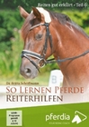 Reiten gut erklrt Teil 6: So lernen Pferde ...