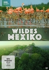 Wildes Mexiko (BBC Earth)