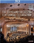 The Cleveland Orchestra - Centennial Celebration (BR)