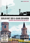 Berlin mit der U-Bahn erfahren - Geschichte ...