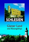 Schlesien - Glatzer Land und Riesengebirge