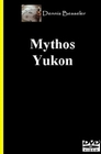 Mythos Yukon - Auf den Spuren des Goldrausches