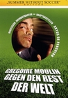 Gregoire Moulin gegen den Rest der Welt
