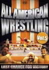 All American Wrestling Vol. 5 - Last Chance...