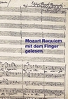 Mozarts Requiem mit den Fingern gelesen