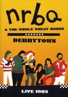 NRBQ & The Whole What Horns - Derbytown/Live 82