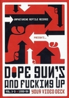Dope Gun`s and Fucking up your Deck Vol.1-3