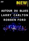 Autour du Blues meets Larry Carlton & R. Ford