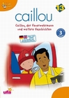 Caillou 13 - Caillou, der Feuerwehrmann und ...