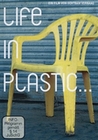 Life in Plastic...