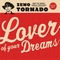 ZENO TORNADO - Lover Of Your Dreams