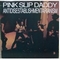 PINK SLIP DADDY - Antidisestablishmentarianism
