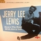 JERRY LEE LEWIS - Down The Road With