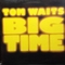 TOM WAITS - Big Time