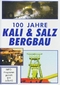 100 Jahre Kali + Salz Bergbau