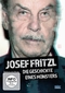 Josef Fritzl - Die Geschichte eines Monsters