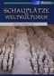 Schauplätze der Weltkulturen - Xi`An-Chang`An