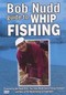 BOB NUDD-GUIDE TO WHIP FISHING (DVD)