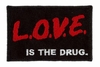 L.O.V.E. IS THE DRUG
