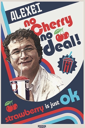 Stranger Things Poster Alexei No Cherry No Deal!