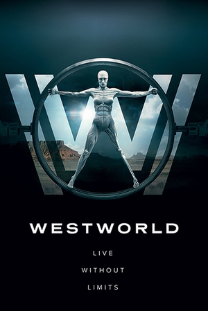 Westworld Poster Live Without Limits