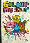 Colour me silly - Jon Burgerman Malbuch