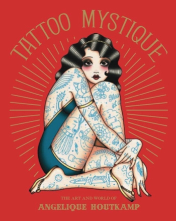 Tattoo Mystique: Art & World of Angelique Houtkamp