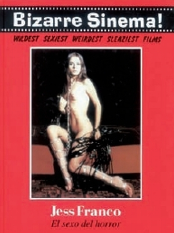 BIZARRE SINEMA - JESS FRANCO: EL XXXO DEL HORROR